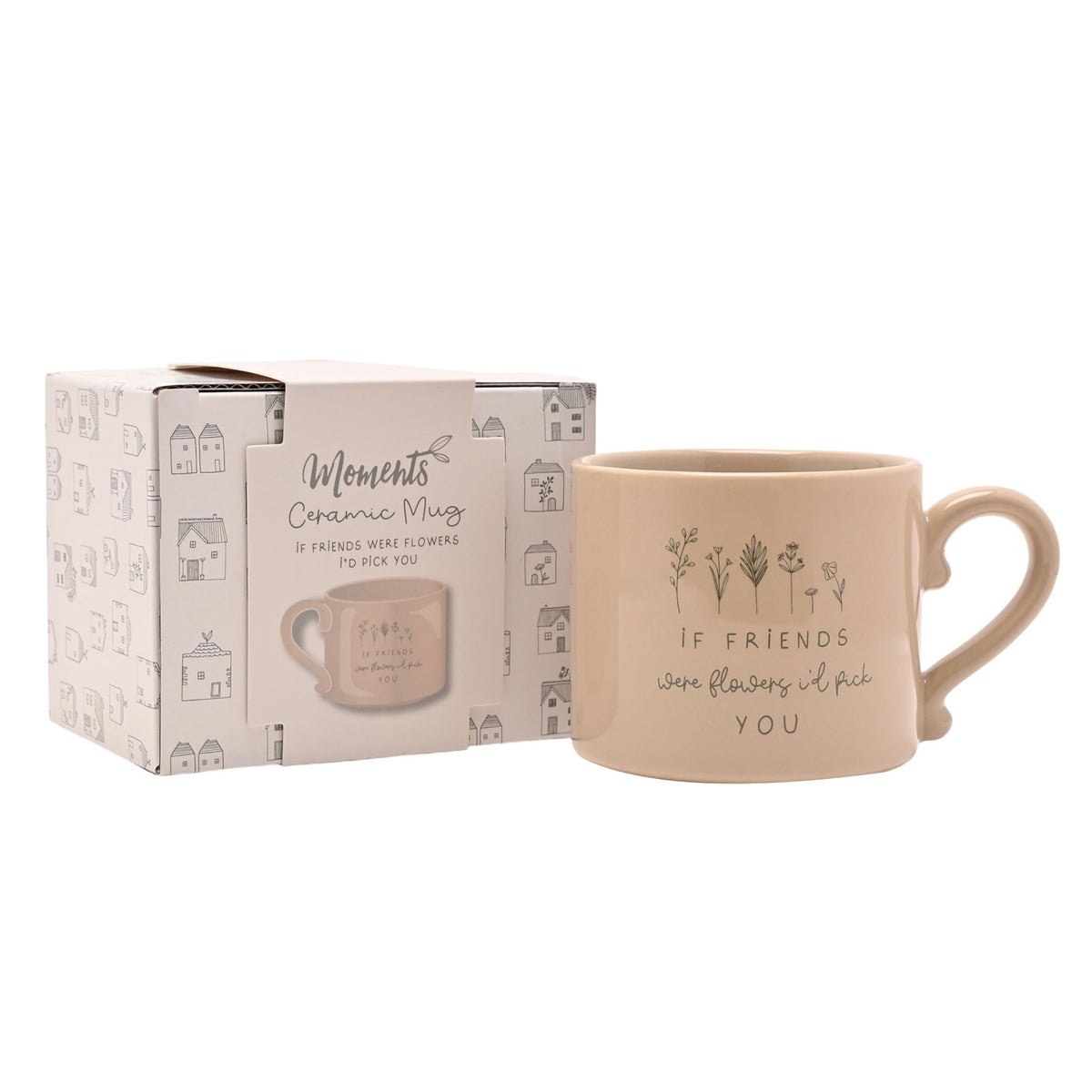 Moments Mug If Friends Were Flowers I'd Pick You